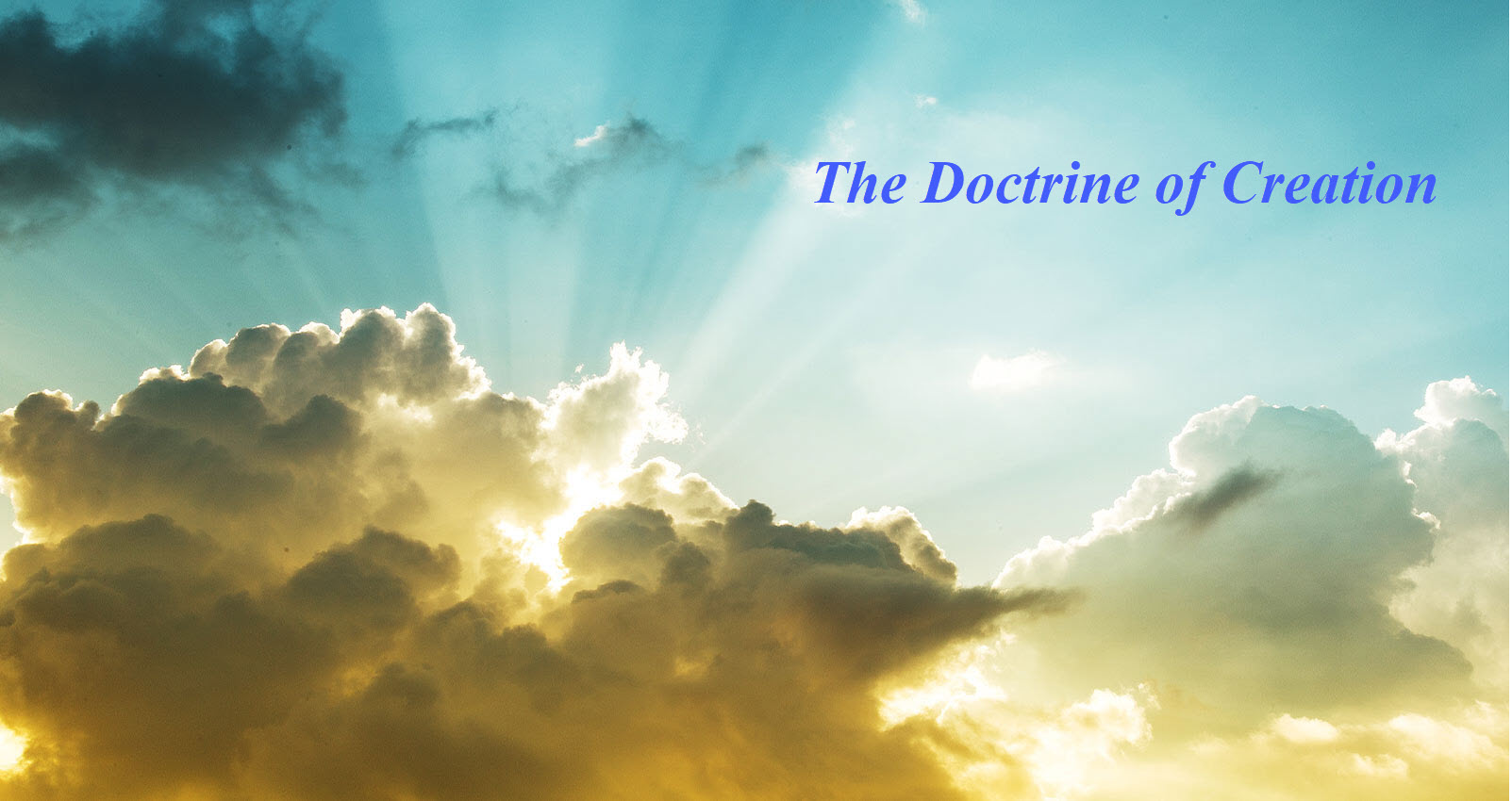 Foundations of the Faith: The Doctrine of Creation