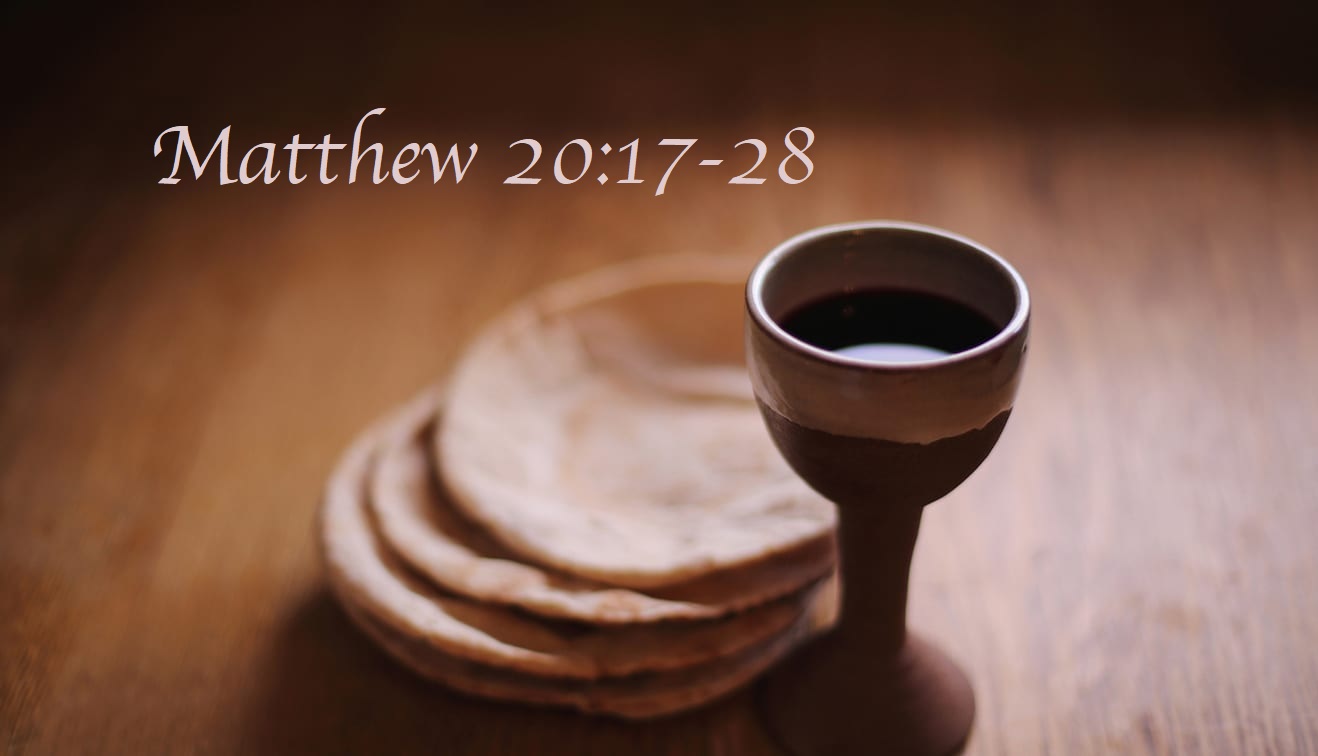 Matthew 20:17-28 – A Final, Indispensable Lesson
