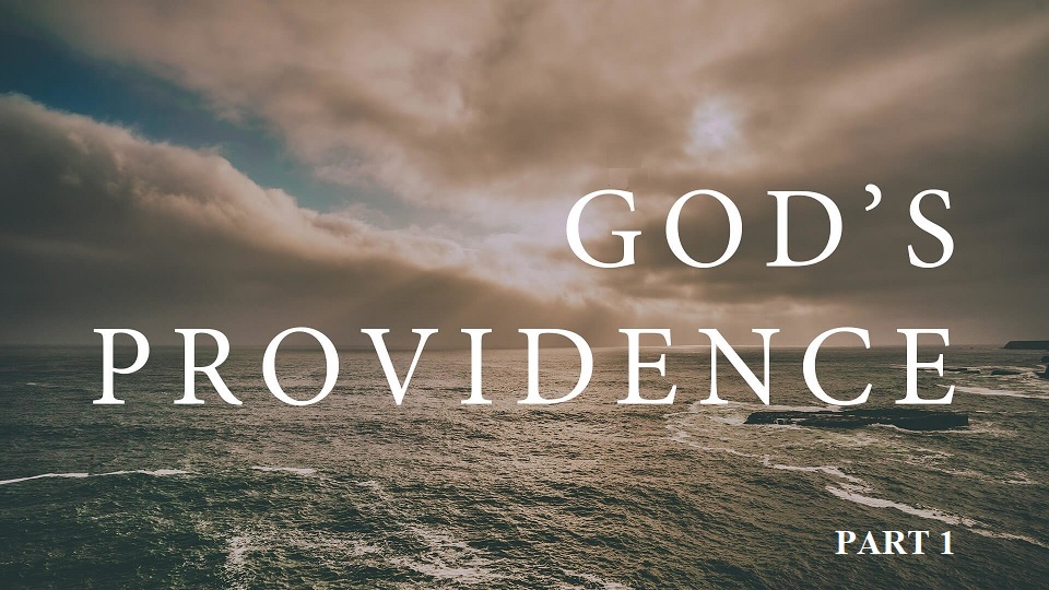 The Doctrine of God: Providence (Part 1)