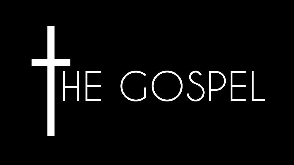 The Gospel: Gen 3, Rom 3:10-18, Col 2:13-14, Phil 3:8-9, 1 Tim 2:5-6